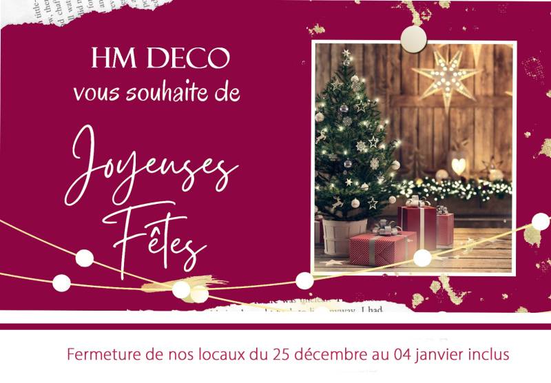 FERMETURE D'HM DECO POUR LES FETES DE FIN D'ANNEE